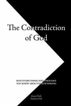 The Contradiction of God - Clark, Danny; Clark, Zachary