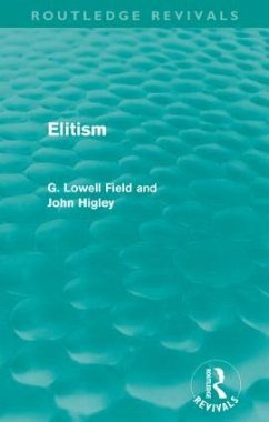 Elitism (Routledge Revivals) - Field, G Lowell; Higley, John