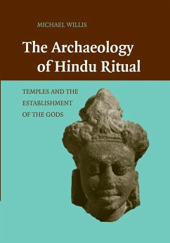 The Archaeology of Hindu Ritual - Willis, Michael