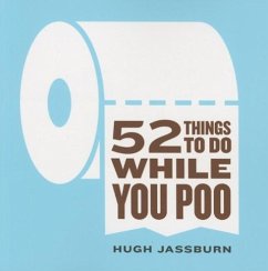 52 Things to Do While You Poo - Jassburn, Hugh