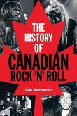 The History of Canadian Rock 'n' Roll