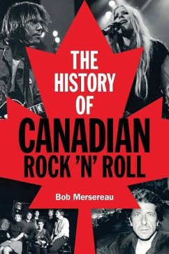 The History of Canadian Rock 'n' Roll - Mersereau, Bob