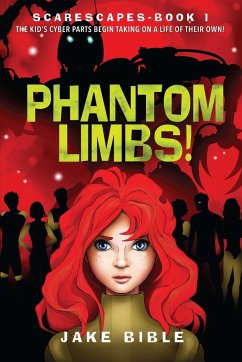 Scarescapes Book One: Phantom Limbs! - Bible, Jake