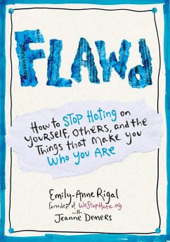 Flawd: How to Stop Hating on Yourself, Others, and the Things That Make You Who You Are - Rigal, Emily-Anne; Demers, Jeanne