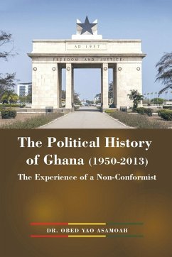 The Political History of Ghana (1950-2013) - Asamoah, Obed Yao