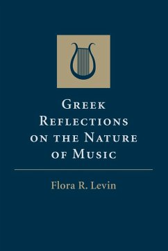 Greek Reflections on the Nature of Music - Levin, Flora R.