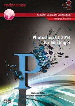 Photoshop CC 2014 für Einsteiger - Böhm, Cornelia; Bernart-Skarek, Brigitta