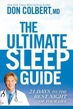 The Ultimate Sleep Guide: 21 Days to the Best Night of Your Life - Colbert MD, Don