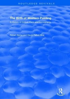 The Birth of Western Painting (Routledge Revivals) - Byron, Robert; Talbot Rice, David