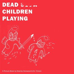 Dead Children Playing - Tchock, Dr; Donwood, Stanley