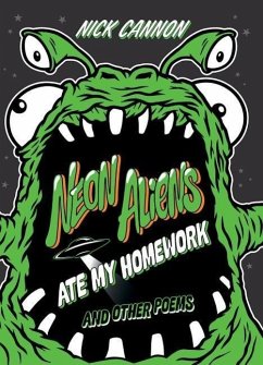 Neon Aliens Ate My Homework and Other Poems - Cannon, Nick