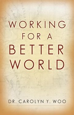 Working for a Better World - Woo, Carolyn Y