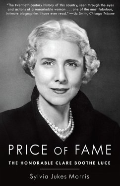 Price of Fame: The Honorable Clare Boothe Luce - Morris, Sylvia Jukes