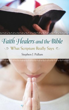 Faith Healers and the Bible - Pullum, Stephen