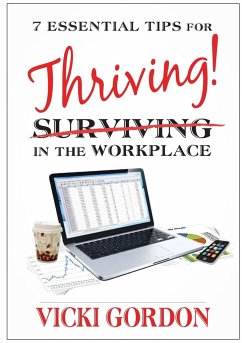 Essential Tips for Surviving Thriving in the Workplace - Gordon, Vicki