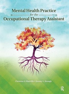 Mental Health Practice for the Occupational Therapy Assistant - Manville, Christine; Keough, Jeremy