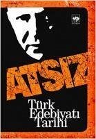 Türk Edebiyati Tarihi - Nihal Atsiz, Hüseyin