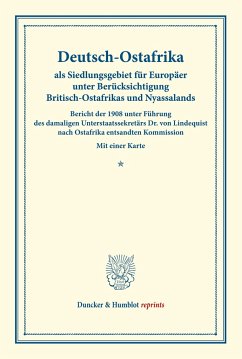 Deutsch-Ostafrika als Siedlungsgebiet für Europäer unter Berücksichtigung Britisch-Ostafrikas und Nyassalands.