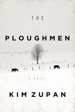 The Ploughmen (eBook, ePUB) - Zupan, Kim