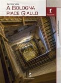 A Bologna piace Giallo (eBook, ePUB)