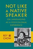 Not Like a Native Speaker (eBook, ePUB)