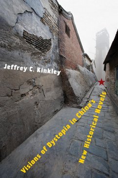 Visions of Dystopia in China's New Historical Novels (eBook, ePUB) - Kinkley, Jeffrey