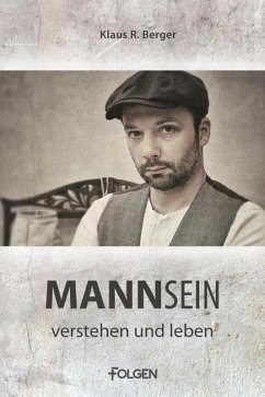 Mannsein - verstehen und leben (eBook, ePUB) - Berger, Klaus Rudolf