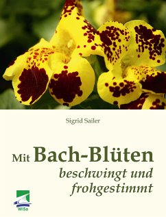Mit Bach-Blüten beschwingt und frohgestimmt (eBook, ePUB) - Sailer, Sigrid