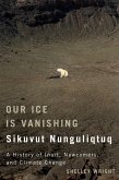 Our Ice Is Vanishing / Sikuvut Nunguliqtuq (eBook, ePUB)