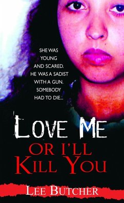 Love Me Or I'll Kill You (eBook, ePUB) - Butcher, Lee