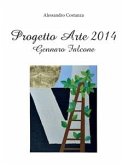 Progetto Arte 2014 – Gennaro Falcone (eBook, PDF)