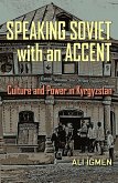 Speaking Soviet with an Accent (eBook, ePUB) Speaking Soviet with an Accent (eBook, ePUB)