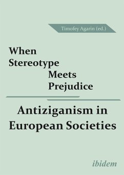 When Stereotype Meets Prejudice: Antiziganism in European Societies (eBook, PDF)