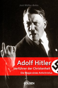 Adolf Hitler - Verführer der Christenheit (eBook, ePUB) - Müller-Bohn, Jost