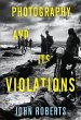 Photography and Its Violations (eBook,... - Bild 1