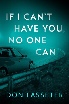 If I Can't Have You, No One Can (eBook, ePUB) - Lasseter, Don