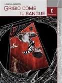 Grigio come il sangue (eBook, ePUB)