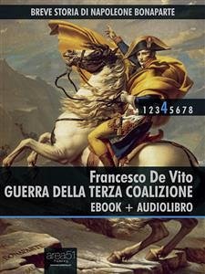 Breve storia di Napoleone Bonaparte vol. 4 (ebook + audiolibro) (eBook, ePUB) - De Vito, Francesco