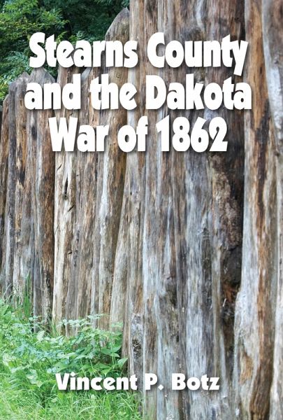 Stearns County and the Dakota War of 1862 (eBook, ePUB)