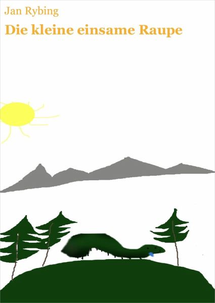 Die kleine einsame Raupe (eBook, ePUB)