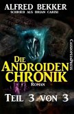 Die Androiden-Chronik Teil 3 von 3 (eBook, ePUB)