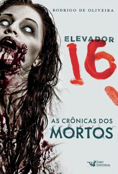 Elevador 16 (eBook, ePUB) - de Oliveira, Rodrigo