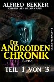 Die Androiden-Chronik Teil 1 von 3 (eBook, ePUB)