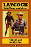 Heißer Job in Mexiko / Laycock Western Bd.77 (eBook, ePUB)