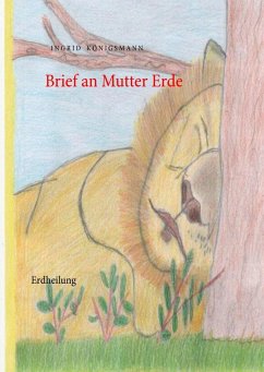 Brief an Mutter Erde (eBook, ePUB) - Königsmann, Ingrid