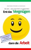 Erst das Vergnügen dann die Arbeit (eBook, ePUB)