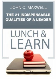 21 Indispensable Qualities of a Leader Lunch & Learn (eBook, ePUB) - Maxwell, John C.