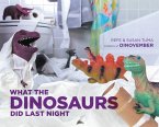 What the Dinosaurs Did Last Night (eBook, ePUB)