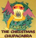 Carlos The Christmas Chupacabra (eBook, ePUB)