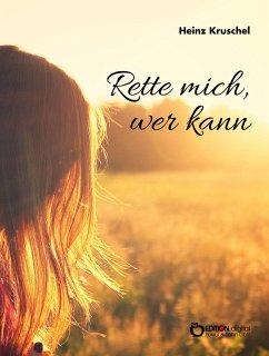 Rette mich, wer kann (eBook, ePUB) - Kruschel, Heinz